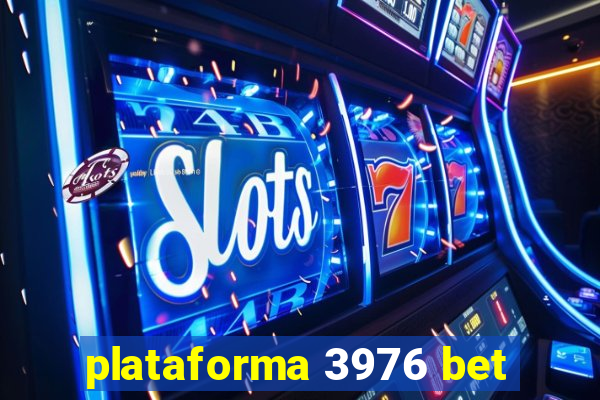 plataforma 3976 bet